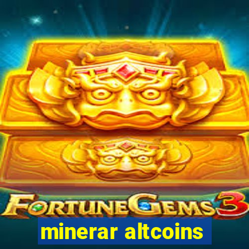 minerar altcoins